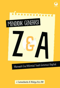 Image of Mendidik Generasi Z & A: Marwah Era Milenial Tuah Generasi Digital