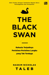 Image of The Black Swan: Rahasia Terjadinya Peristiwa-Peristiwa Langka yang Tak Terduga (Edisi Kedua)