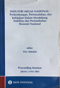 Image of Industri Migas Nasional: Perkembangan, Permasalahan dan Kebijakan dalam Mendukung Stabilitas dan Pertumbuhan Ekonomi Nasional