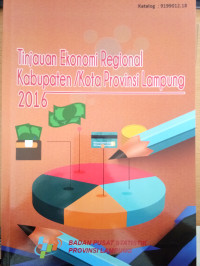 Image of Tinjauan Ekonomi Regional Kabupaten/Kota Provinsi Lampung 2016