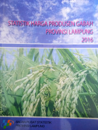 Image of Statistik Harga Produsen Gabah Provinsi Lampung 2016