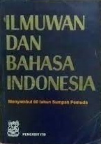 Image of Ilmuwan dan Bahasa Indonesia : Menyambut 60 Tahun Sumpah Pemuda