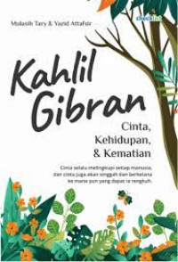 Image of Kahlil Gibran : cinta, kehidupan, & kematian