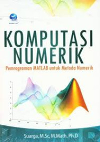 Image of Komputasi Numerik : Pemrograman Matlab untuk Metoda Numerik