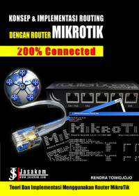 Image of Konsep & Implementasi Routing dengan Router Mikrotik 200% Connected