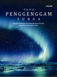 Image of Para Penggenggam Surga: Biografi Intelektual Pendamping Rasul Tercinta pada Masa Peradaban Islam