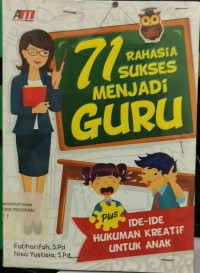 Image of 71 rahasia sukses menjadi guru : plus ide - ide hukuman kreatif untuk anak