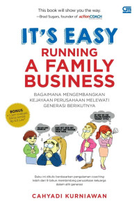 Image of It's Easy Running A Family Business: Bagaimana Mengembangkan Kejayaan Perusahaan Melewati Generasi Berikutnya