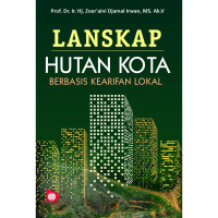 Image of Lanskap hutan kota berbasis kearifan lokal