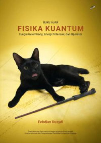 Image of Buku Ajar Fisika Kuantum :  Fungsi Gelombang, Energi Potensial, dan Operator