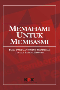 Image of Memahami untuk Membasmi: Buku Saku untuk Memahami Tindak Pidana Korupsi