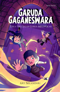 Image of Garuda Gaganeswara: Teka-Teki Jalan Lurus Melingkar