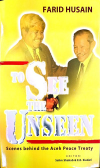 Image of To See the Unseen: Scenes Behind the Aceh Peace Treaty