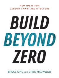 Image of Build Beyond Zero: New Ideas for Carbon-Smart Architecture