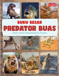 Image of Buku besar predator buas :  Hewan -hewan paling berbahaya di dunia