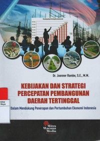 Image of Kebijakan dan strategi percepatan bembangunan daerah tertinggal