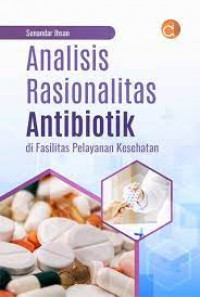 Image of Analisis Rasionalitas Antibiotik Di Fasilitas Pelayanan Kesehatan
