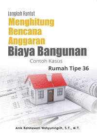 Image of Langkah Runtut Menghitung Rencana Anggaran Biaya Bangunan  Contoh Kasus Rumah Tipe 36