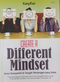 Image of Create A different Mindset : Kunci Kompetitif di Tengah Persaingan yang Ketat