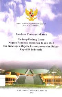 Image of Panduan Pemasyarakatan Undang-Undang Dasar Negara Republik Indonesia Tahun 1945 dan Ketetapan Majelis Permusyawaratan Rakyat Republik Indonesia