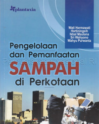 Image of Pengelolaan dan pemanfaatan sampah di perkotaan