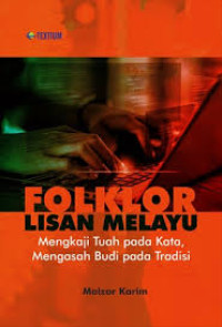 Image of Folklor Lisan Melayu; Mengkaji Tuah pada Kata, Mengasah Budi pada Tradisi