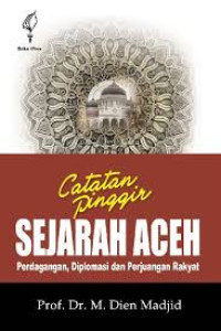 Image of Catatan Pinggir Sejarah Aceh : Perdagangan, Diplomasi dan Perjuangan Rakyat