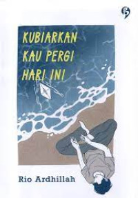 Image of Kubiarkan Kau Pergi Hari Ini