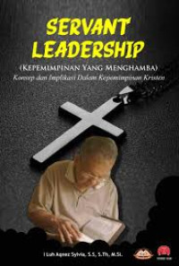 Image of Servant Leadership (Kepemimpinan Yang Menghamba) Konsep Dan Implikasi Dalam Kepemimpinan Kristen
