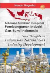 Image of Beberapa Pemikiran Mengenai Pembangunan Industri Gas Bumi Indonesia