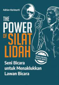 Image of The Power Of Silat Lidah Seni Bicara Untuk Menaklukkan Lawan Bicara