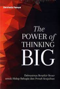 Image of The Power Of Thinking Big Dahsyatnya Berpikir Besar Untuk Hidup Bahagia Dan Penuh Keajaiban