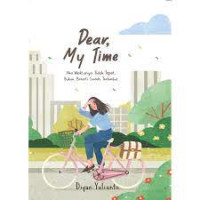 Image of Dear My Time Jika Waktunya Tidak Tepat Bukan Berarti Sudah Terlambat