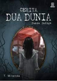 Image of Cerita Dua Dunia ; Dunia Indigo