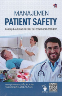 Image of Manajemen Patient Safety: Konsep & Aplikasi Patient Safety dalam Kesehatan