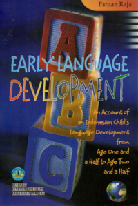 Image of Early Language Development: An Account an Indonesia Child's languange Development from Age One and a Half to Age Two and Half