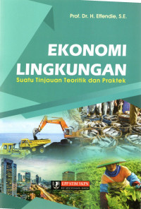 Image of Ekonomi Lingkungan: Suatu Tinjauan Teoritik dan Praktek