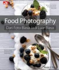 Image of Food Photography: dari Foto Biasa jadi Luar Biasa