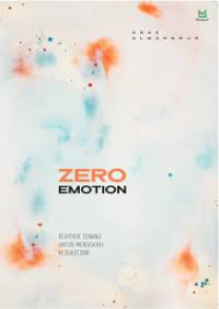 Image of Zero emotion : berfikir tenang untuk menggapai kesuksesan