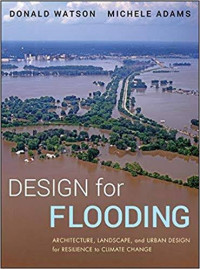 Image of Design for Flooding : Architecture, Landscape, and Urban Design for Resilience to Climate Change