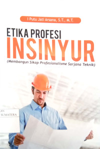 Image of Etika Profesi Insinyur: Membangun Sikap Profesionalisme Sarjana Teknik