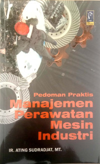 Image of Pedoman Praktis Manajemen Perawatan Mesin Industri