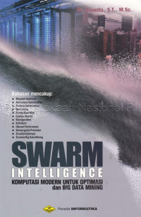 Image of Swarm Inteligence : Komputasi modern untuk optimasi dan big data mining