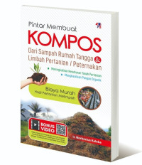Image of Pintar membuat kompos dari sampah rumah tangga dan limbah pertanian atau peternakan