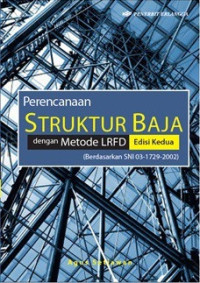 Image of Perencanaan Struktur Baja dengan metode LRFD (berdasarkan SNI 03-1729-2002)