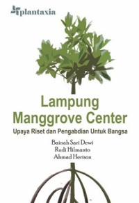 Image of Lampung Manggrove Center: Upaya Riset dan Pengabdian untuk Bangsa