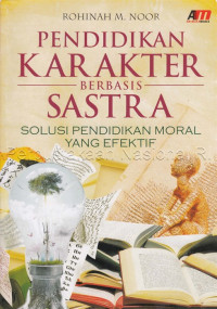 Image of Pendidikan karakter berbasis sastra : solusi pendidikan moral yang efektif