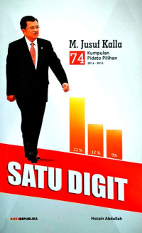 Image of Satu Digit: 74 Kumpulan Pidato Pilihan M. Jusuf Kalla 2014-2015