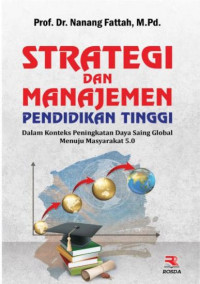 Image of Strategi dan manajemen pendidikan tinggi dalam konteks peningkatan daya saing global menuju masyarakat 5.0