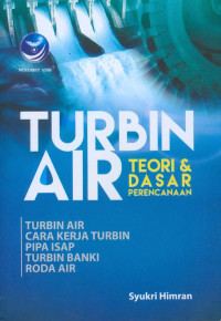Image of Turbin air, teori dan dasar perencanaan